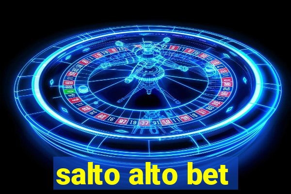 salto alto bet